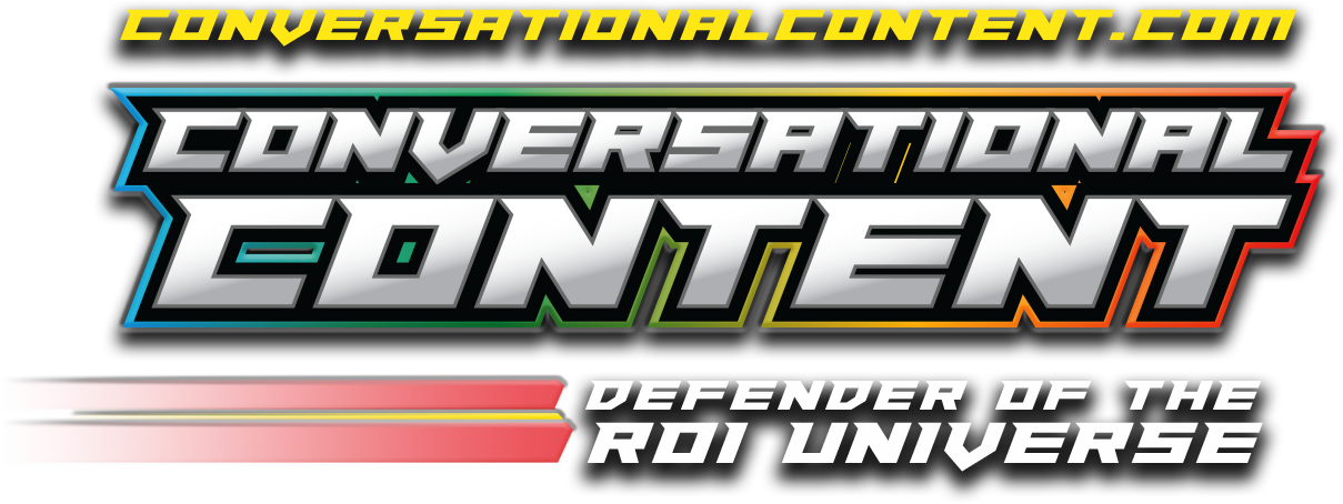 Conversational Content - Defender of the ROI Universe